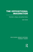 The Oppositional Imagination (Rle Feminist Theory)