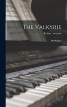 The Valkyrie; Die Walküre