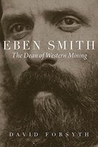 Mining the American West - Eben Smith