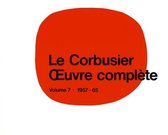 Le Corbusier - OEuvre complete Volume 7: 1957-1965: Volume 7