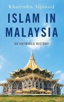 Islam in Malaysia An Entwined History Religion and Global Politics
