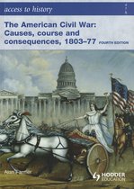 Access To History: The American Civil War: Causes, Courses A