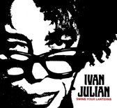 Ivan Julian - Swing Your Lanterns (CD)