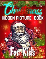 Christmass Hidden Picture Book For Kids: 250 + Objects to Find: Christmas Hunt
