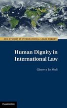 ASIL Studies in International Legal Theory- Human Dignity in International Law