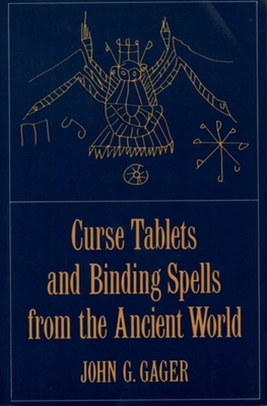 Boek kaft met gouden tekst: "Curse Tablets and Binding Spells from the Ancient World", John G. Gager. Bovenaan een tekening in blauw.