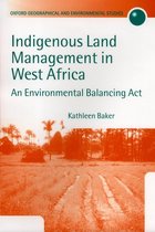 Oxford Geographical and Environmental Studies Series- Indigenous Land Management in West Africa