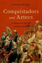 ISBN Conquistadors and Aztecs: A History of the Fall of Tenochtitlan, histoire, Anglais, Couverture rigide, 320 pages