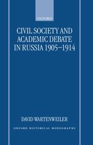Oxford Historical Monographs- Civil Society and Academic Debate in Russia 1905-1914
