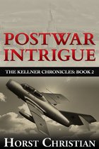 The Kellner Chronicles 2 - Postwar Intrigue