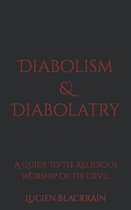 Diabolism & Diabolatry