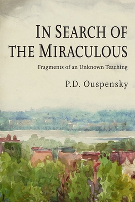 In Search of the Miraculous, P D Ouspensky | 9781946963369 | Boeken ...