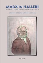 Marx'ın Halleri  Marksist Düşüncede Diyalektik Bir Yolculuk