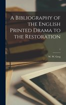 A Bibliography of the English Printed Drama to the Restoration; 1