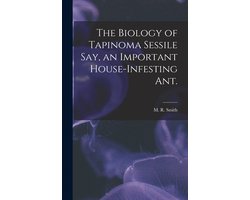 The Biology of Tapinoma Sessile Say, an Important House-infesting Ant.