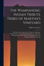 The Wampanoag Indian Tribute Tribes of Martha's Vineyard