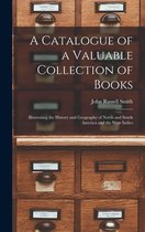 A Catalogue of a Valuable Collection of Books [microform]