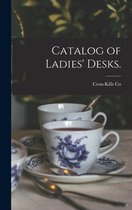 Catalog of Ladies' Desks.