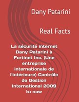 La securite internet Dany Patarini a Fortinet Inc. (Une entreprise internationale de l'interieure) Controle de Gestion International 2009 to now