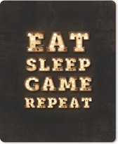 Gaming Muismat - Mousepad - 19x23 cm - Gaming - Games - Quotes - Spreuken - Eat sleep game repeat - Geschikt voor Gaming Muis en Gaming PC set - Game kamer accesiores