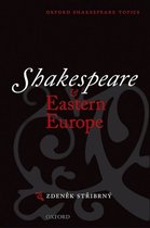 Oxford Shakespeare Topics- Shakespeare and Eastern Europe