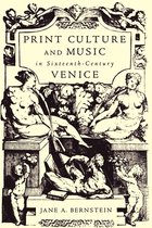 Print Culture and Music in 16Th-Century Venice