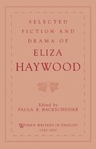 Selected Fiction and Drama of Eliza Haywood