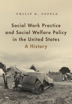 Social Work Practice and Social Welfare Policy in the United States