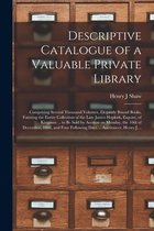 Descriptive Catalogue of a Valuable Private Library [microform]