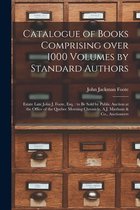 Catalogue of Books Comprising Over 1000 Volumes by Standard Authors [microform]: Estate Late John J. Foote, Esq.