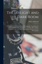 The Skylight and the Dark-room