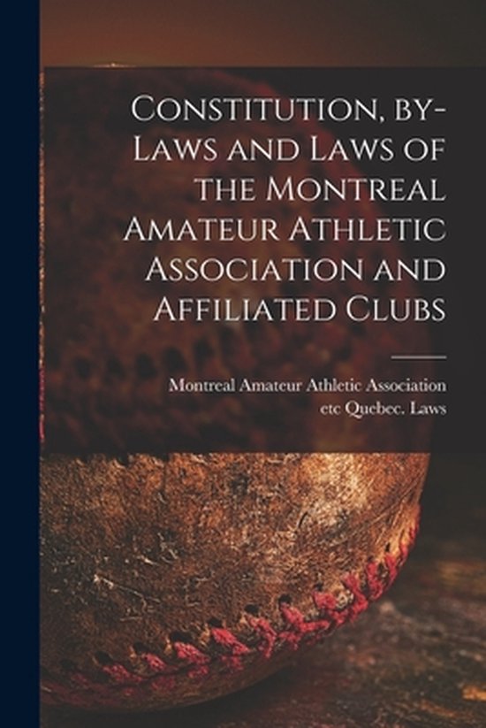 Constitution, By-laws and Laws of the Montreal Amateur Athle ... - cover