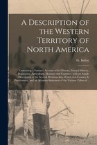 A Description of the Western Territory of North America [microform]