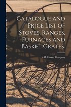 Catalogue and Price List of Stoves, Ranges, Furnaces and Basket Grates.