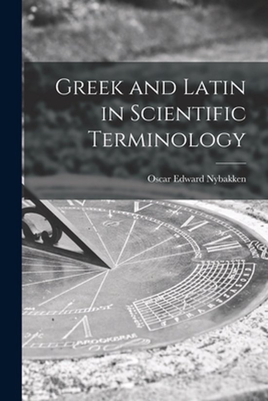 Greek and Latin in Scientific Terminology - cover