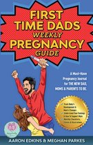 First Time Parents - Moms & Dads-The First Time Dads Weekly Pregnancy Guide