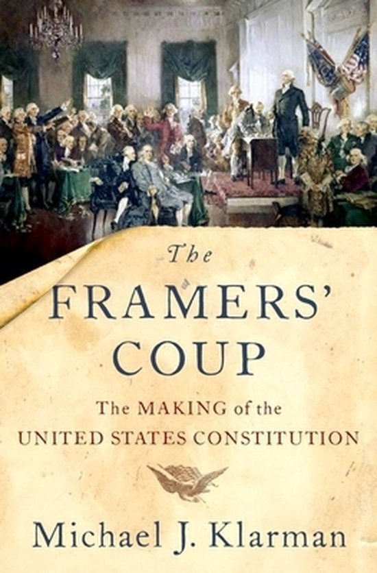 De omslag van het boek 'The Framers' Coup: The Making of the United States Constitution' door Michael J. Klarman, met een schilderij van de oprichters van de VS.