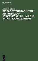 Die Digestenfragmente Ad Formulam Hypothecariam Und Die Hypothekarezeption