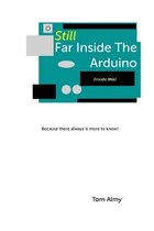 Far Inside the Arduino- Still Far Inside The Arduino