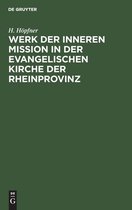 Werk Der Inneren Mission in Der Evangelischen Kirche Der Rheinprovinz