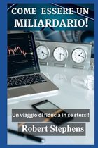 Come Essere Un Miliardario!