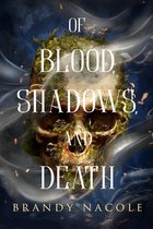 Of Blood, Shadows, and Death