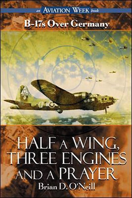 Half A Wing Three Engines & A Prayer B17