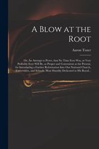 A Blow at the Root