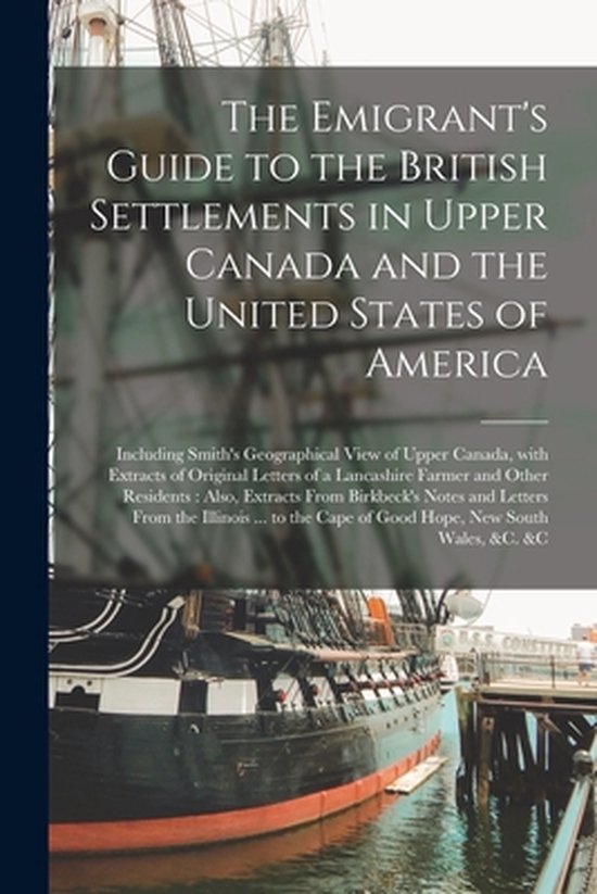 The Emigrant's Guide to the British Settlements in Upper Can ... - cover