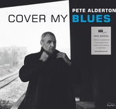 Pete Alderton - Cover My Blues (LP)