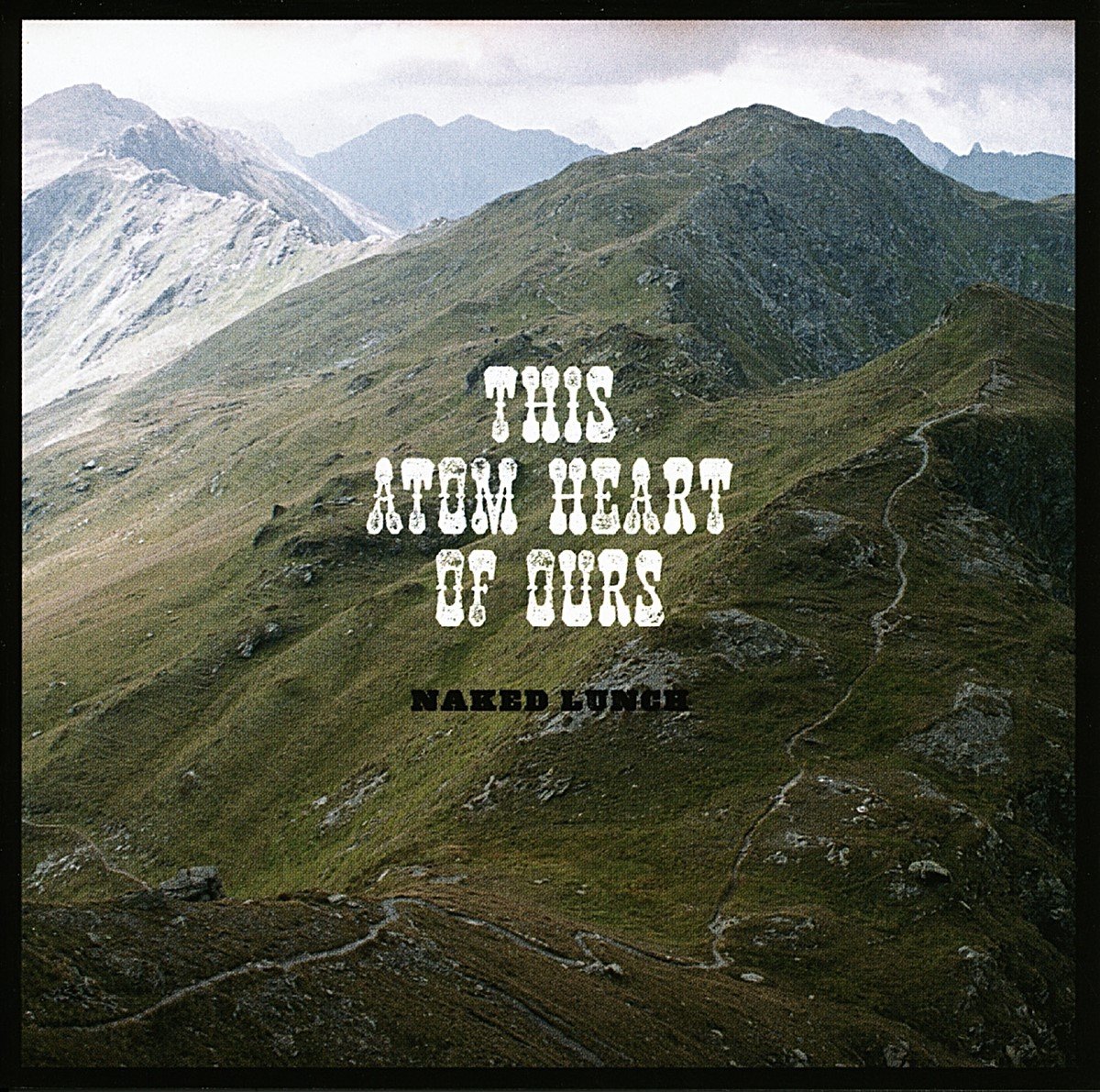 Naked Lunch - This Atom Heart of Ours (LP)