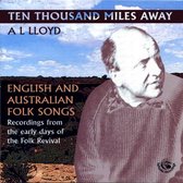 A.L. Lloyd - Ten Thousand Miles Away (2 CD)
