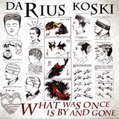 Darius Koski - What Was Once Is By And Gone (LP)