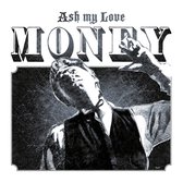 Ash My Love - Money (LP)